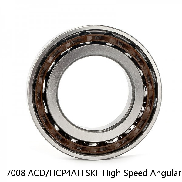 7008 ACD/HCP4AH SKF High Speed Angular Contact Ball Bearings