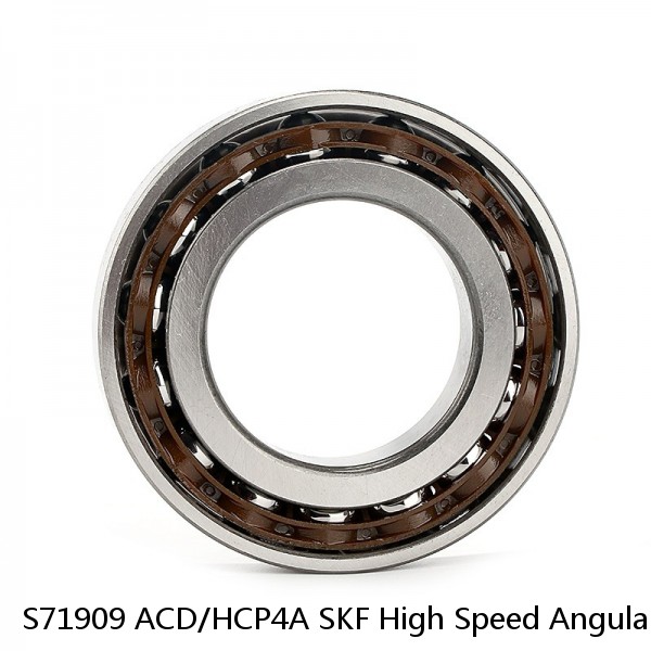 S71909 ACD/HCP4A SKF High Speed Angular Contact Ball Bearings