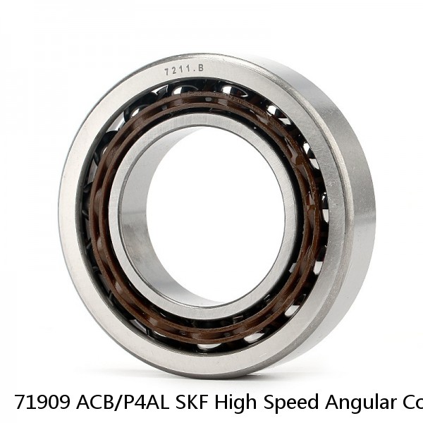 71909 ACB/P4AL SKF High Speed Angular Contact Ball Bearings