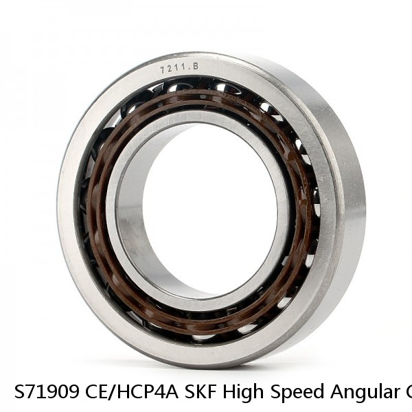 S71909 CE/HCP4A SKF High Speed Angular Contact Ball Bearings