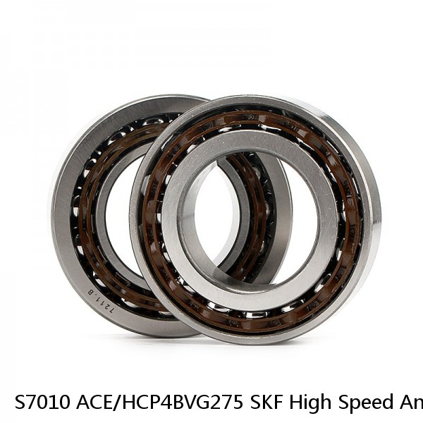 S7010 ACE/HCP4BVG275 SKF High Speed Angular Contact Ball Bearings