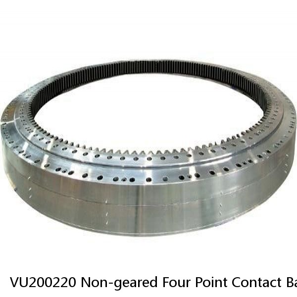 VU200220 Non-geared Four Point Contact Ball Slewing Bearing
