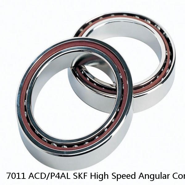 7011 ACD/P4AL SKF High Speed Angular Contact Ball Bearings