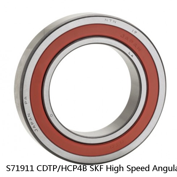 S71911 CDTP/HCP4B SKF High Speed Angular Contact Ball Bearings